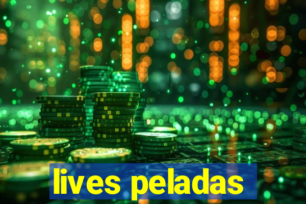 lives peladas